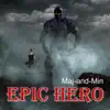 Maj-and-Min - Epic Hero - Single